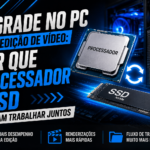 upgrade de PC para edição de vídeo